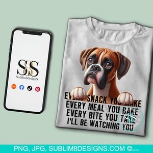 Snack-Obsessed Boxer: The Hilarious Table Peeker! Every Bite You Take I'll Be Watching You PNG and JPEG ONLY
