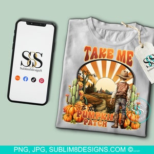 Könnte beinhalten: Ein Sublimationsdesign mit einem Cowboy, der in einem Feld mit einem Sonnenuntergang im Hintergrund steht. Der Text "Take Me to the Pumpkin Patch" ist in einer Retro-Schriftart. Das Design ist perfekt für Herbst-Kleidung.