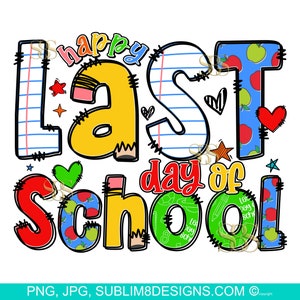 Colorful and Joyful Happy Last Day of School Sublimation T-shirt design PNG and JPEG ONLY