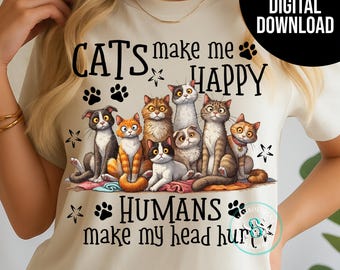 Cats Make Me Happy Humans Make My Head Hurt – Funny Cat Lover Sublimation & DTF Print, Digital Illustration PNG/JPG