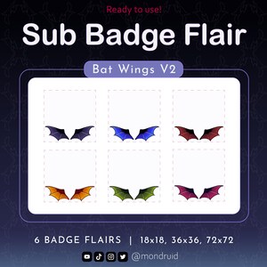 May include: Six different colored bat wing designs for use as Twitch or YouTube channel badges. The designs are in black, blue, red, orange, green, and purple. The text "6 BADGE FLAIRS | 18x18, 36x36, 72x72" is at the bottom of the image. The text "@mondruid" is at the bottom of the image.