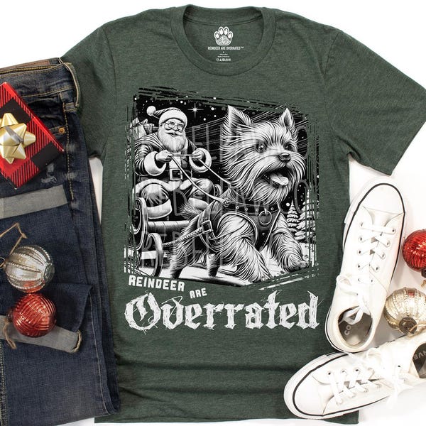 Yorkie Christmas Sweatshirt Dog Owner Gift, Yorkie Lover Gift, Reindeer are Overrated, Yorkie Gifts, Youth Sizes, Toddler Tee, Hoodie, NC6