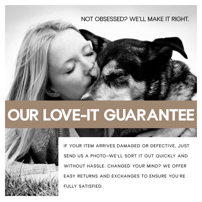 Może przedstawiać: Czarno-białe zdjęcie kobiety całującej psa. Tekst brzmi "NOT OBSESSED? WE'LL MAKE IT RIGHT." i "OUR LOVE-IT GUARANTEE." Dodatkowy tekst opisuje zasady zwrotu uszkodzonych produkt&oacute;w.