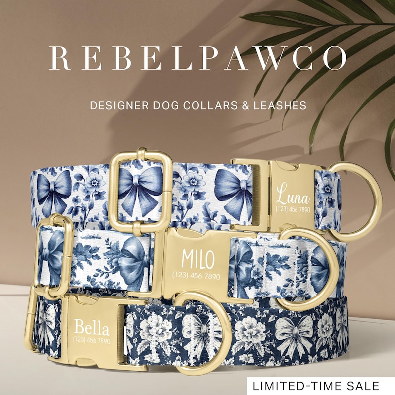 May include: Three designer dog collars with floral and bow patterns in blue and white. Each collar has a gold-colored buckle and D-ring. The collars are personalized with the names "Bella", "Milo", and "Luna" and phone numbers. The text "REBELPAWCO" and "LIMITED-TIME SALE" are also visible.