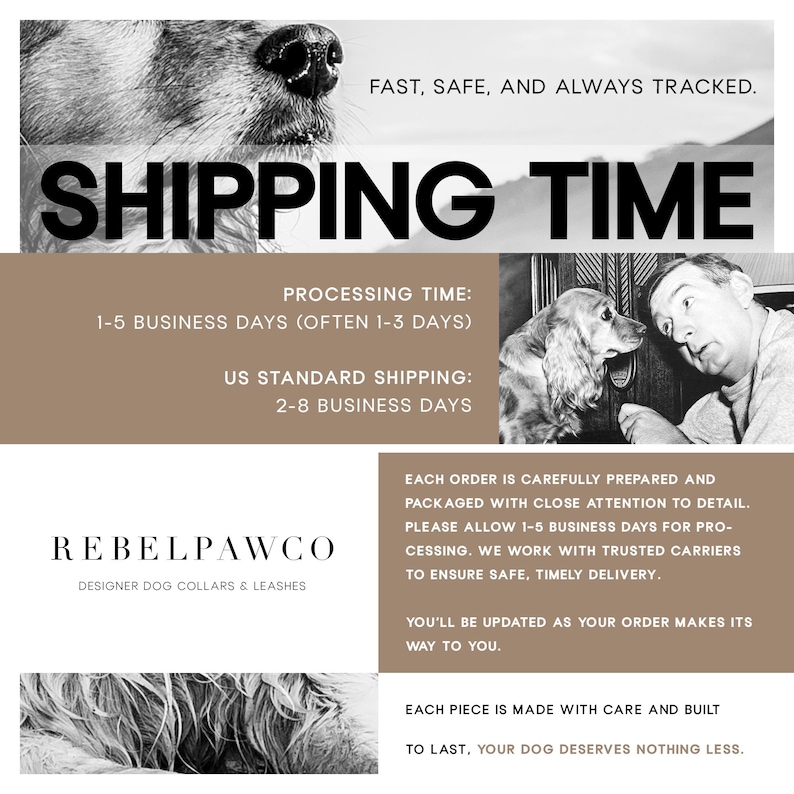 May include: A promotional image for Rebel Paw Co. featuring a dog's nose and the text "SHIPPING TIME." The image includes information about processing and shipping times, along with a black and white photo of a dog and a person.
