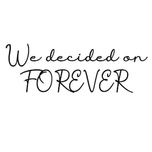 Nous avons décidé de Forever SVG, PNG, Wedding Png, Digital Design, Wedding SVG, Wedding Png, Mariage, Marié, M. et Mme