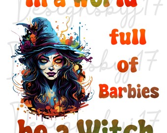 Witch Png, Halloween SVG, Be a Witch Png, Sublimation Png, Tshirt PNG