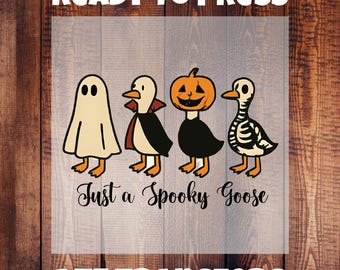 Halloween DTF Transfer/Just a Spooky Goose DTF Transfer/Halloween/Hot Peel, Soft Feel DTF Transfer
