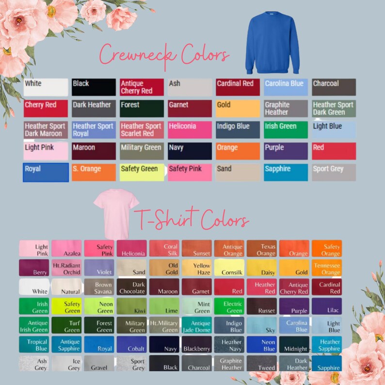 May include: A chart showing the color options for crewneck and t-shirt styles. The chart includes a variety of colors, including white, black, red, blue, green, and yellow. The chart is labeled "Crewneck Colors" and "T-Shirt Colors".