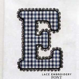 May include: An embroidered letter E featuring a navy blue and white gingham pattern. The letter is outlined with a black decorative scalloped lace border. The text LACE EMBROIDERY FONT is printed in black in the bottom right corner of the image.