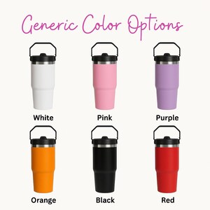 May include: A selection of insulated tumblers in various colors, including white, pink, purple, orange, black, and red. Each tumbler has a black handle and lid, with the text "Generic Color Options" in a cursive font at the top.