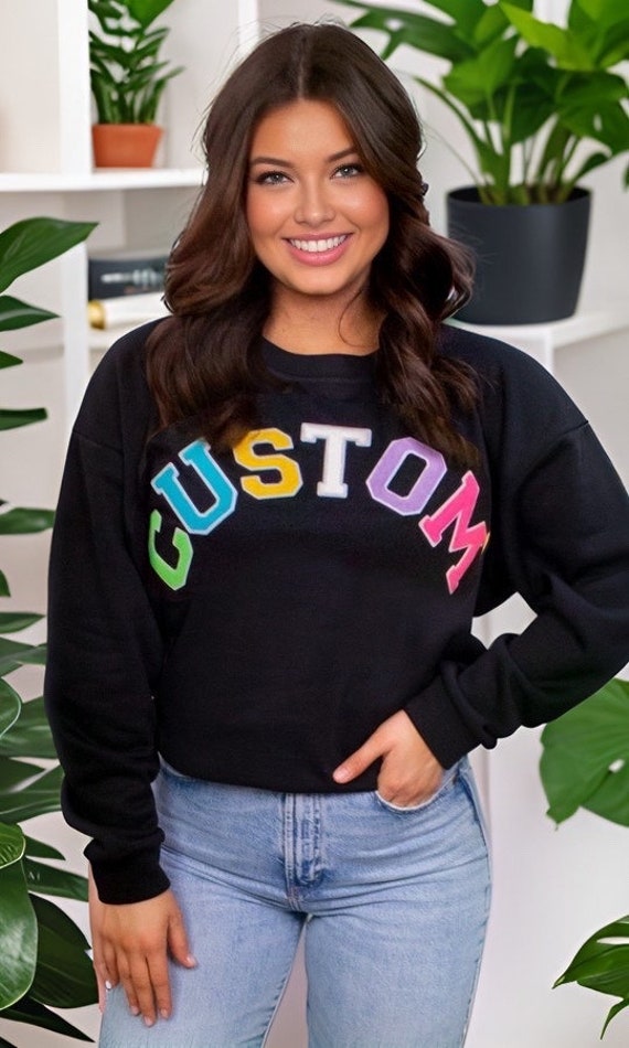 Custom Shirt With Chenille Letter Custom Sweatshirt Personalized Crewneck Sweatshirt Stoney Clover Chenille Patch Women s Custom Sweatshirt Etsy UK