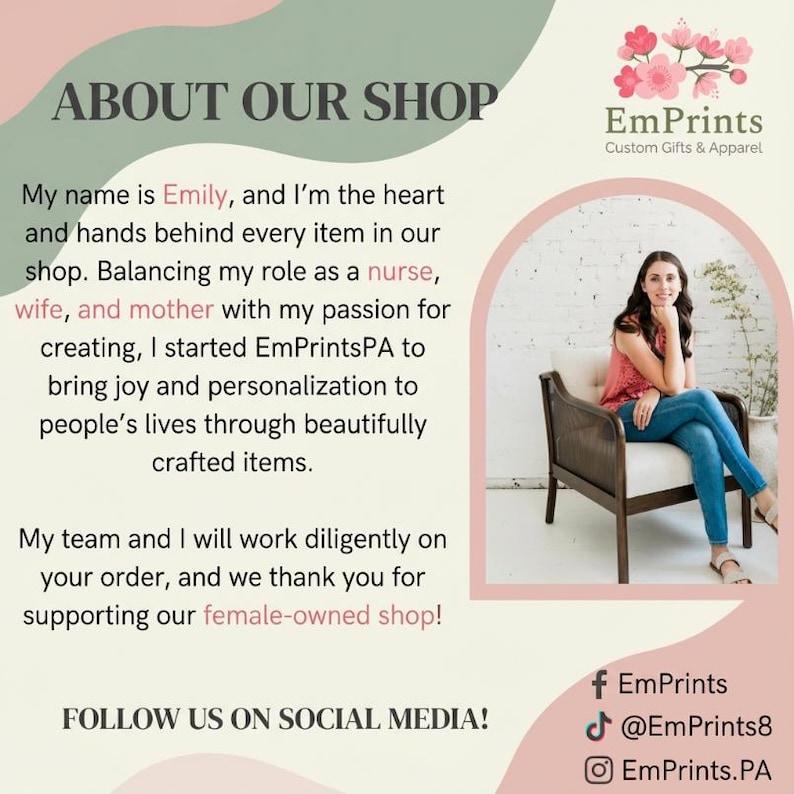 May include: The image features text that reads "ABOUT OUR SHOP" and "EmPrints Custom Gifts & Apparel." It also includes a photo of a woman sitting in a chair. The text mentions the shop is female-owned and invites followers to connect on social media.