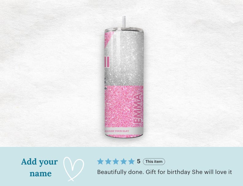 May include: A stainless steel tumbler with a silver glitter top half and a pink glitter bottom half. The name "EMMA" is printed vertically in pink. The text "UNLEASH YOUR SLAY" is printed at the bottom.