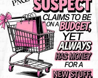 Suspect Claims Trendy PNG: Funny Phrase Digital Download