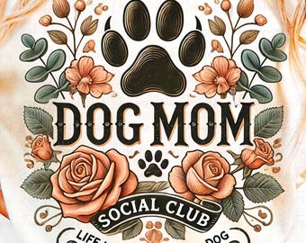 Dog Mom Social Club Png, Sublimation Design, Life Is Better With A Dog Png, Paw Png, Trendy Png, T-Shirt Design, Instant Download Png, DTF