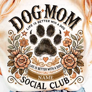 Dog Mom Social Club Png, Sublimation Design, Life Is Better With A Dog Png, Paw Png, Trendy Png, T-Shirt Design, Instant Download Png, DTF
