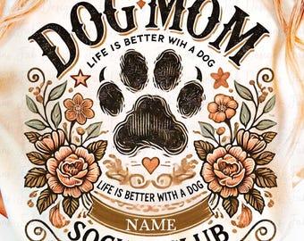 Dog Mom Social Club Png, Sublimation Design, Life Is Better With A Dog Png, Paw Png, Trendy Png, T-Shirt Design, Instant Download Png, DTF