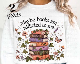 2 Maybe Books Are Addicted To Me Png, Sublimation Design, Vintage Png, Bookish Png, Book Lover Png, T-Shirt Design, Digital Download Png DTF