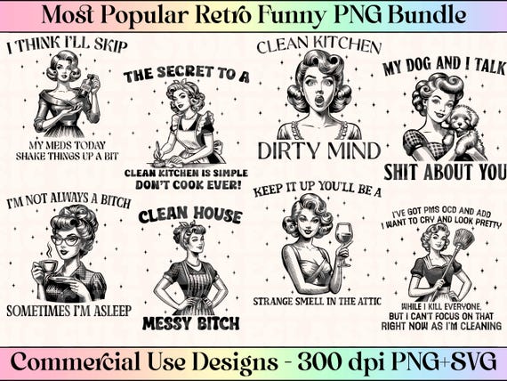 Sassy Funny Retro Housewife PNG SVG Bundle Sarcastic Sayings Bundle Retro Clip Art Bundle Funny Sayings Adult Humour Sarcastic Shirt Designs