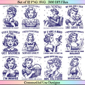 12 Sassy Funny Retro Housewife PNG SVG Bundle Sarcastic Sayings Bundle Retro Clipart png Funny Sayings Adult Humour Sarcastic Shirt Designs