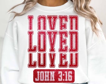 Loved John 3:16 Png, Retro Valentine Png, Valentine Day Png, Bible Verse Png, XOXO Png, Valentine's Day Png, Christian Valentine Loved Shirt