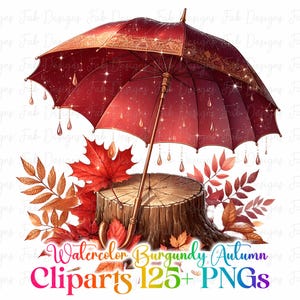 May include: A watercolor illustration of a burgundy umbrella with gold accents, resting on a tree stump surrounded by fall leaves. The image includes the text "Watercolor Burgundy Autumn Cliparts 125+ PNGs".