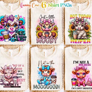 May include: Six sublimation designs featuring cartoon cows with different sayings. The designs include "Just a little moody", "Not today heifer", "Bit of a mess but doing my best", "Not in the mooood", "Bit of a mess but doing my best", and "I'm not a hot mess, I'm a spicy disaster".