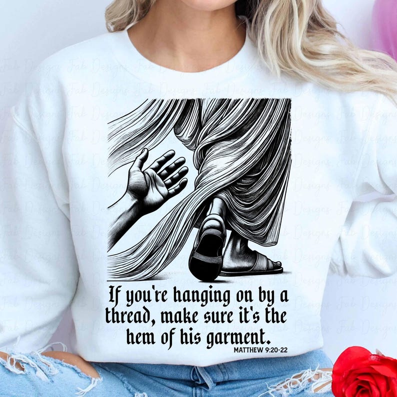hem of his garment, encourage scripture, matthew bible verse, bible verse shirt, christian shirt png, faith shirt design, scripture png, hem of garment svg, png inspirational, png matthew bible, svg design encourage, svg trendy Christian