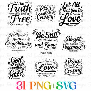May include: A selection of black and white Christian quotes in diverse fonts and styles. Phrases include "The Truth Will Set You Free," "Pray Without Ceasing," and "Let All That You Do Be Done in Love." The image also includes the text "31 PNG + SVG."
