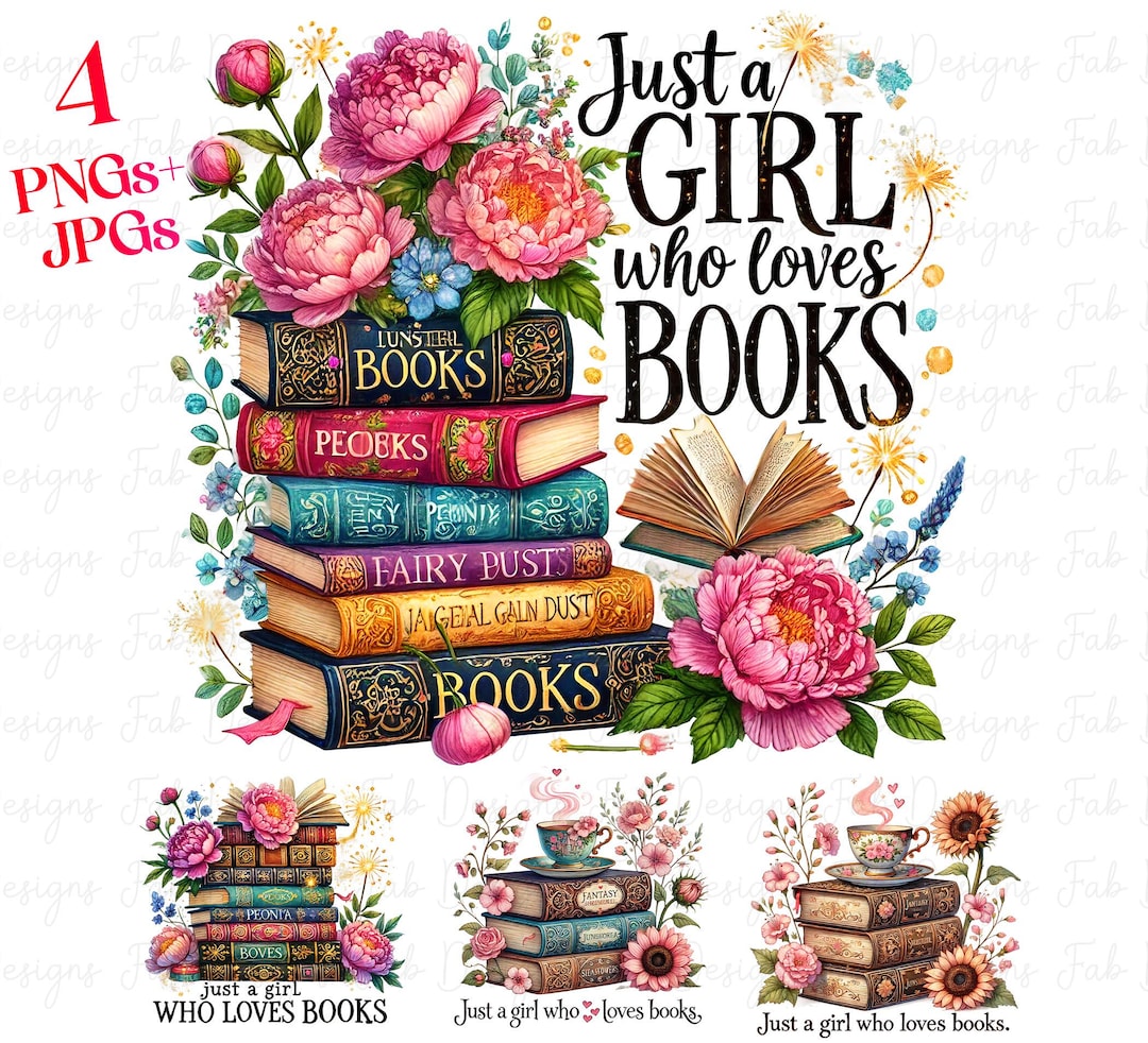 4 Just A Girl Who Loves Books Pngs, Sublimation Design, Bookish Png ...