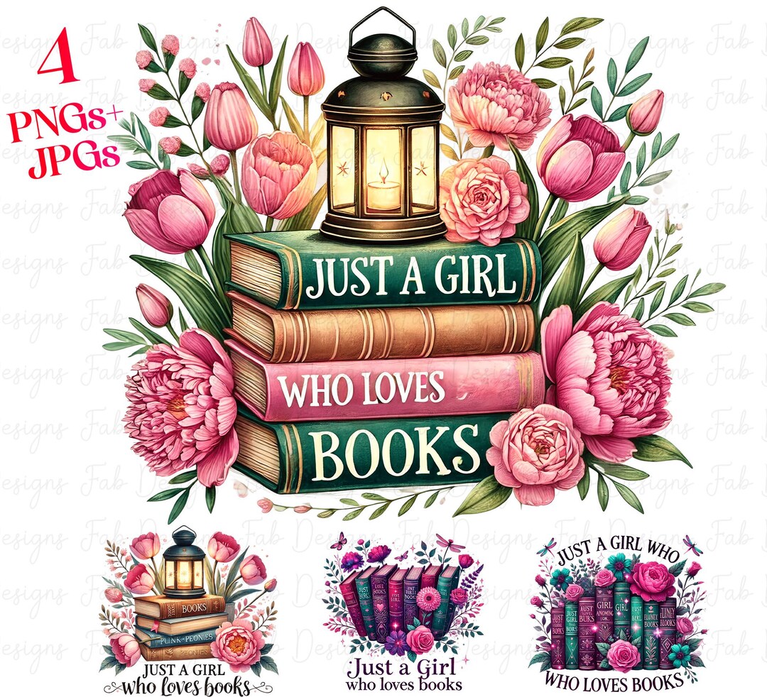 4 Just A Girl Who Loves Books Pngs, Sublimation Design, Bookish Png ...