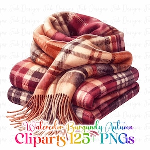 May include: Watercolor illustration of a stack of folded blankets and a scarf. The blankets and scarf are in shades of burgundy, cream, and brown with a plaid pattern. The scarf has fringe. Text at the bottom reads "Watercolor Burgundy Autumn Cliparts 125+ PNGs."