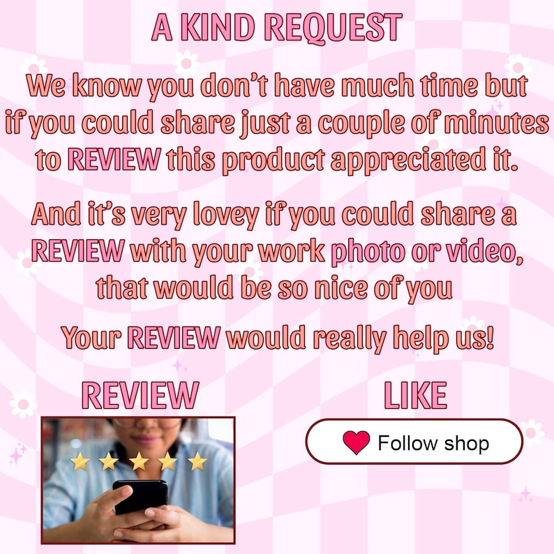 Puede incluir: Fondo rosa y blanco a cuadros con el texto &laquo;A KIND REQUEST&raquo;. El texto solicita una rese&ntilde;a del producto e incluye una foto de una persona sosteniendo un tel&eacute;fono con cinco estrellas doradas. Tambi&eacute;n hay un bot&oacute;n &laquo;Seguir tienda&raquo;.