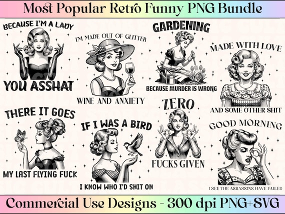 Sassy Funny Retro Housewife PNG SVG Bundle Sarcastic Sayings Bundle Retro Clip Art Bundle Funny Sayings Adult Humour Sarcastic Shirt Designs