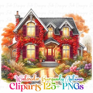 May include: Watercolor illustration of a house covered in red autumn foliage. The house has burgundy shutters and a dark gray roof. The image includes the text "Watercolor Burgundy Autumn Cliparts 125+ PNGs."
