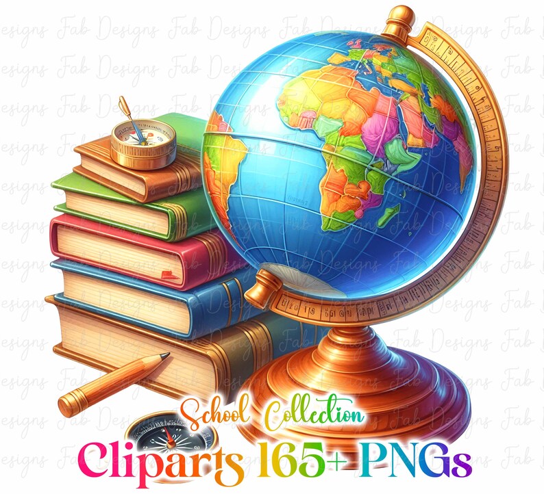 May include: A vibrant illustration of a globe, books, a compass, and a pencil. The globe displays a detailed map. The books have various coloured covers. The image includes the text "School Collection Cliparts 165+ PNGs."