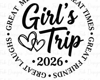 Girl's Trip 2026 Svg, Girl's Weekend 2025 Svg, Great Times, Great Memories Svg File Cricut, Cut, Silhouette File, Digital - Instant Download