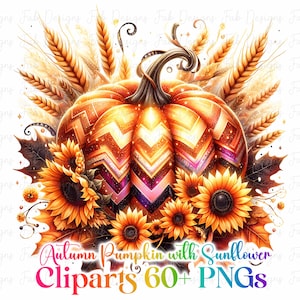 May include: A digital illustration of an orange pumpkin with a decorative chevron pattern, surrounded by sunflowers, wheat stalks, and fall leaves. The text "Autumn Pumpkin with Sunflower Cliparts 60+ PNGs" is displayed at the bottom.