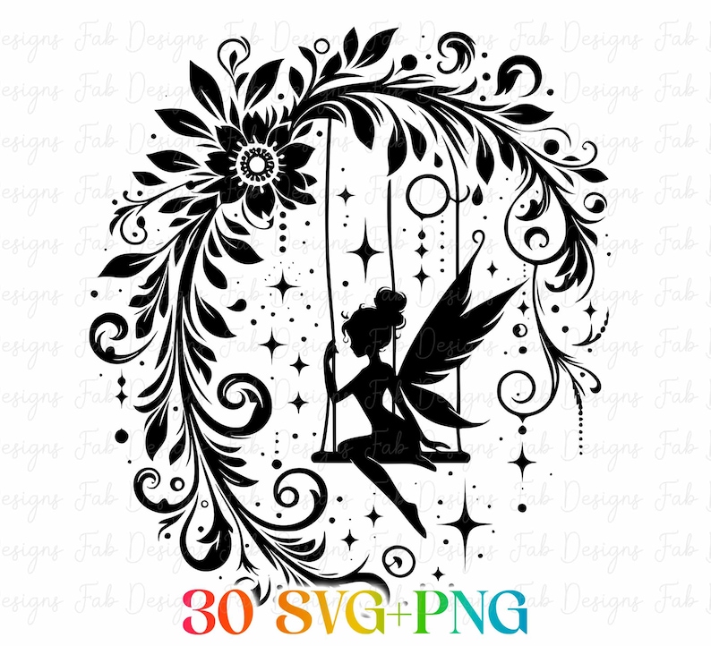 May include: A black and white silhouette of a fairy on a swing, encircled by floral and star motifs. The design includes the text "30 SVG+PNG". The fairy has wings and is set against a white backdrop.