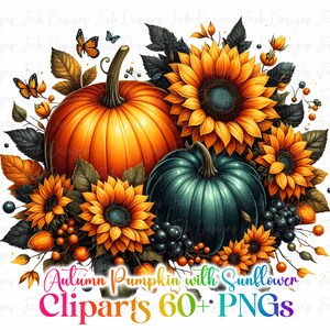 May include: A digital illustration featuring a vibrant autumn arrangement. It showcases a large orange pumpkin, a teal pumpkin, and several sunflowers. The design includes butterflies, berries, and the text "Autumn Pumpkin with Sunflower Cliparts 60+ PNGs."