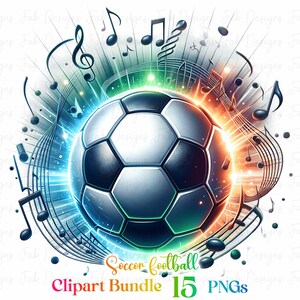 May include: A soccer ball with a glowing blue and orange light effect, surrounded by musical notes. The text "Soccer Football Clipart Bundle 15 PNGs" is at the bottom of the image.