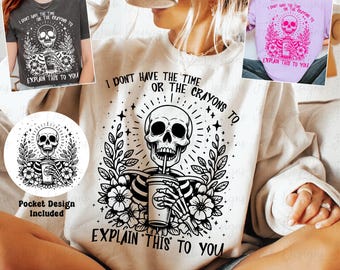 I don't have time or crayon SVG, Sarcasm SVG, Funny Svg, Sarcastic Svg, funny sassy skull svg png, sarcasm shirt design png, funny woman png