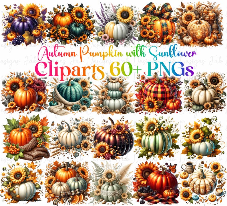 May include: A collection of colorful digital clip art images featuring pumpkins and sunflowers. The pumpkins are in various colors, including orange, teal, and white, and are decorated with sunflowers and other fall elements. Text reads "Autumn Pumpkin with Sunflower Cliparts 60+ PNGs."