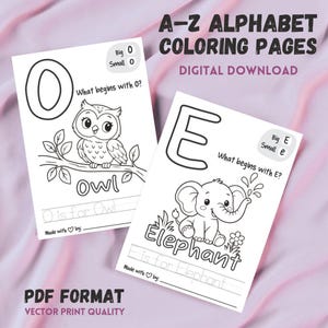 May include: Two white A-Z alphabet coloring pages in PDF format. One page features a large letter O, an owl on a branch, and the text O is for Owl. The other page shows a large letter E, an elephant, and the text E is for Elephant.