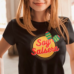 Soy Salsera, Salsa Shirt, Salsa Dancer Gift, Gift for Salsa Dancer, Salsa Lover, Salsa Dancing Tee, Salsa Dancing Shirt, salsa dance shirts