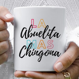 La Chingona Ceramic Mug 11oz, Funny Abuelas gift, Tazas personalizadas, Taza para abuela, Abuela mother&#39;s day gift . mothers day gift