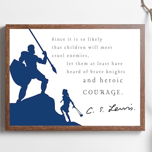CS Lewis Quote Wall Art; Since it is so likely that children will meet cruel enemies