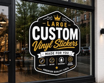 Large Sticker - Custom Vinyl Stickers - Large waterproof stickers for windows, storefront, cars - Custom full color logo stickers