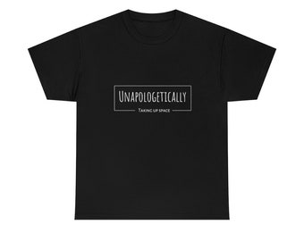 Unapologetically taking up space